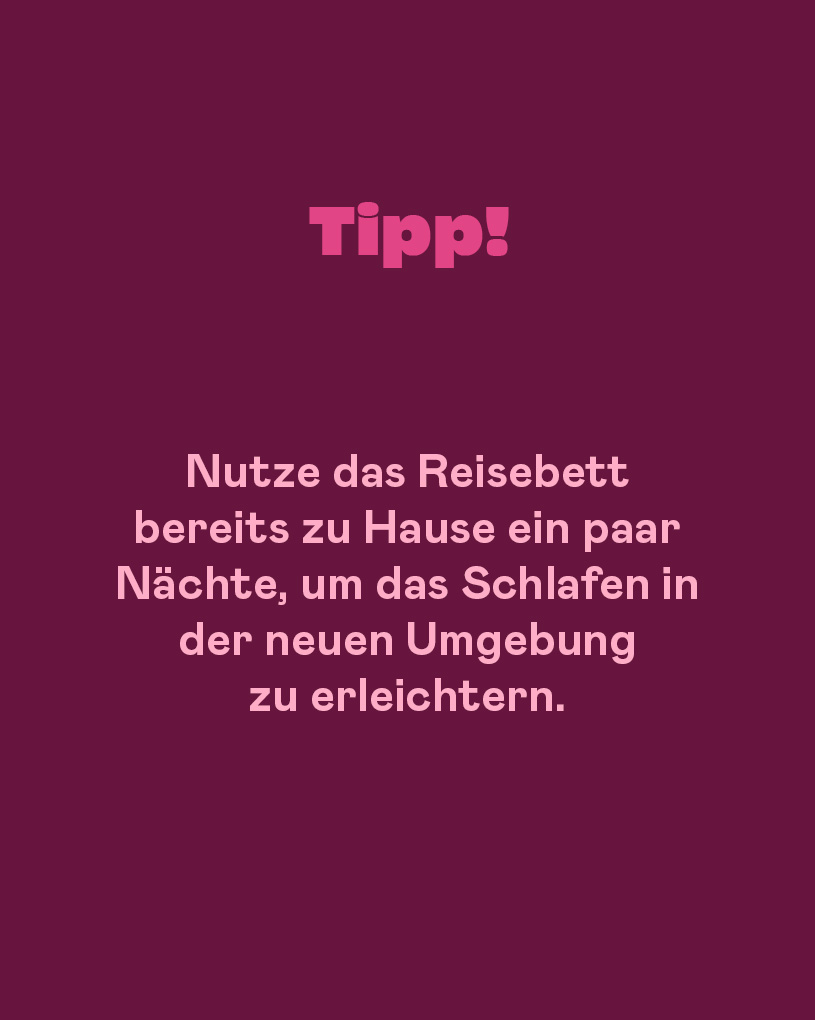 Tipp! Teste das Reisebett schon zu Hause.